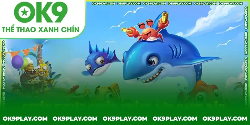 Chiến thuật bắn cá đổi thưởng hiệu quả tại OK9